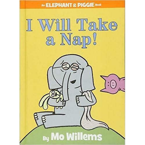 Elephant and Piggie: I Will Take A Nap!