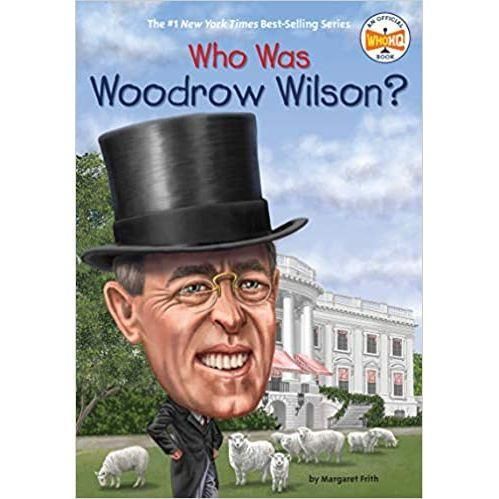 WHOHQ: Who Was Woodrow Wilson?