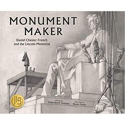 Monument Maker: Daniel Chester French and the Lincoln Memorial Book