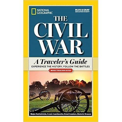 Nat Geo The Civil War A Travelers Guide