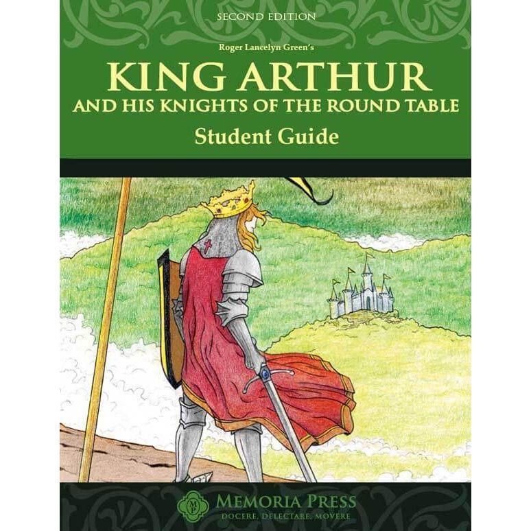 Memoria Press: King Arthur and his Knights of the Round Table Student Guide