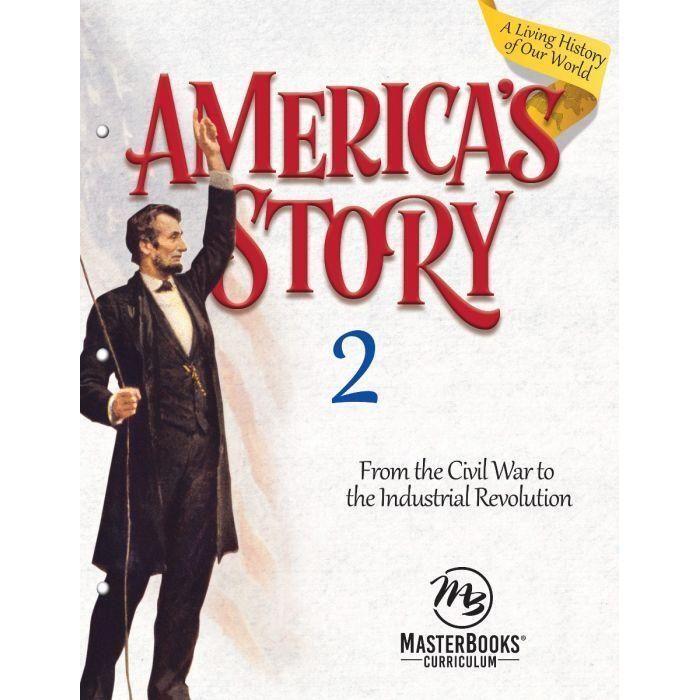 Masterbooks America's Story 2 From the Civil War to the Industrial Revolution