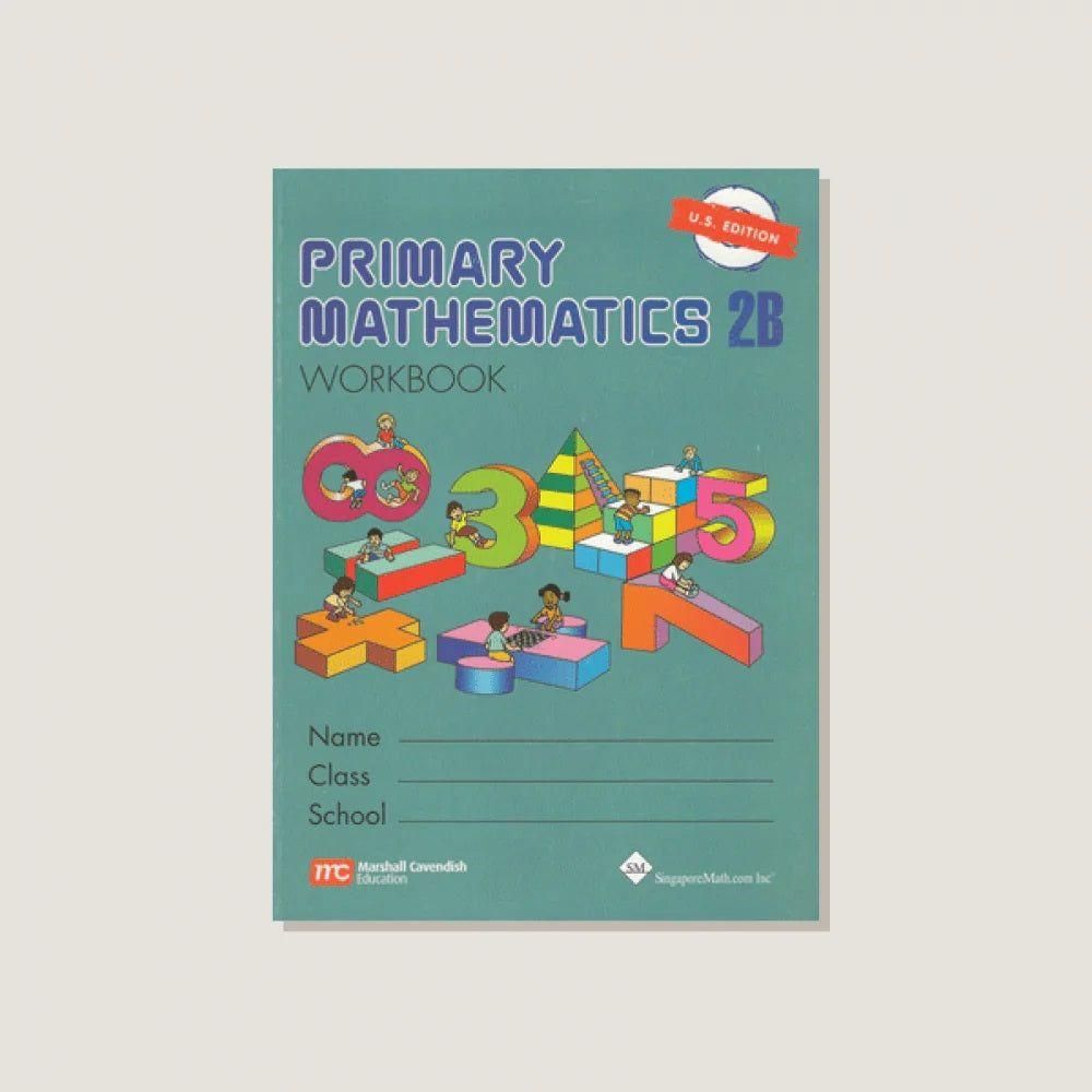Primary Mathematics 2B: Workbook U.S Edition