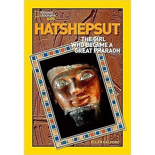 Nat Geo: World History Biographies: Hatshepsut: The Girl Who Became a Great Pharaoh (National Geographic World History Biographies)