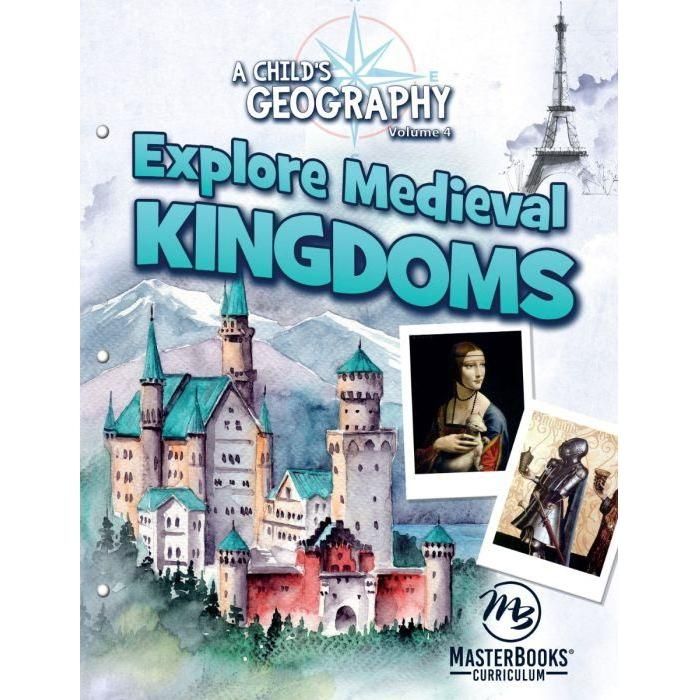 Masterbooks A Child's Geography: Explore Medieval Kingdoms