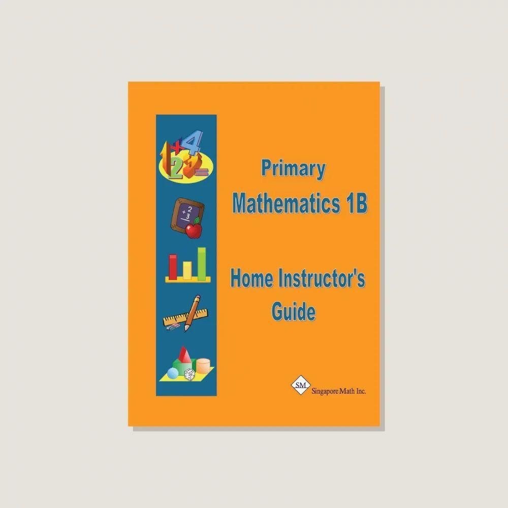 Primary Mathematics 1B: Home Instructor's Guide U.S Edition