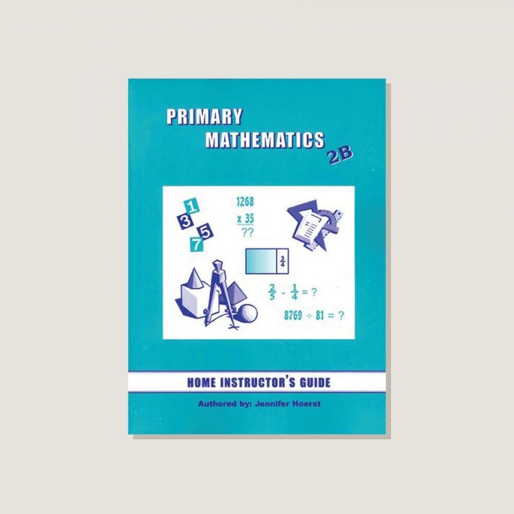 Primary Mathematics 2B: Home Instructor's Guide U.S Edition