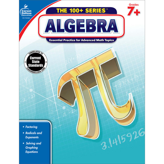 The 100+ Series: Algebra Workbook (Grades 7+