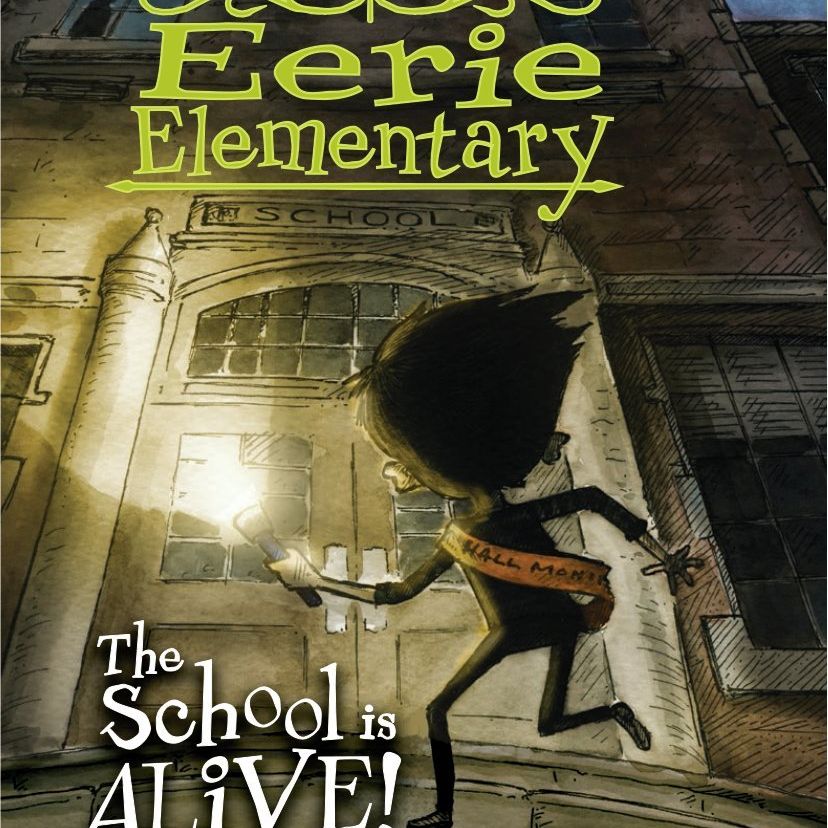 EERIE ELEMENTARY #1: THE SCHOOL IS ALIVE!