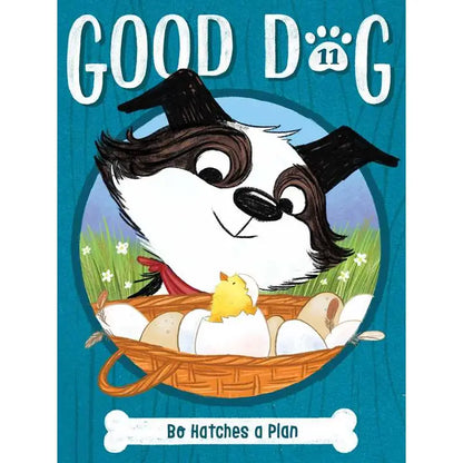 Good Dog Bo Hatches A Plan