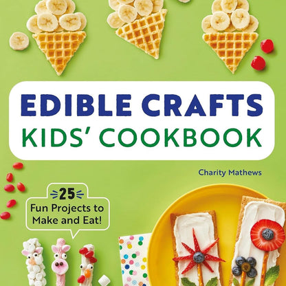 Edible Crafts Kids' Cookbook Ages 4-8