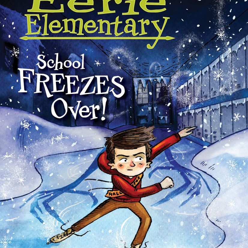 Eerie Elementary #5, School Freezes Over!