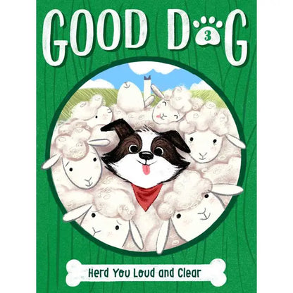 Good Dog Herd You Loud and Clear