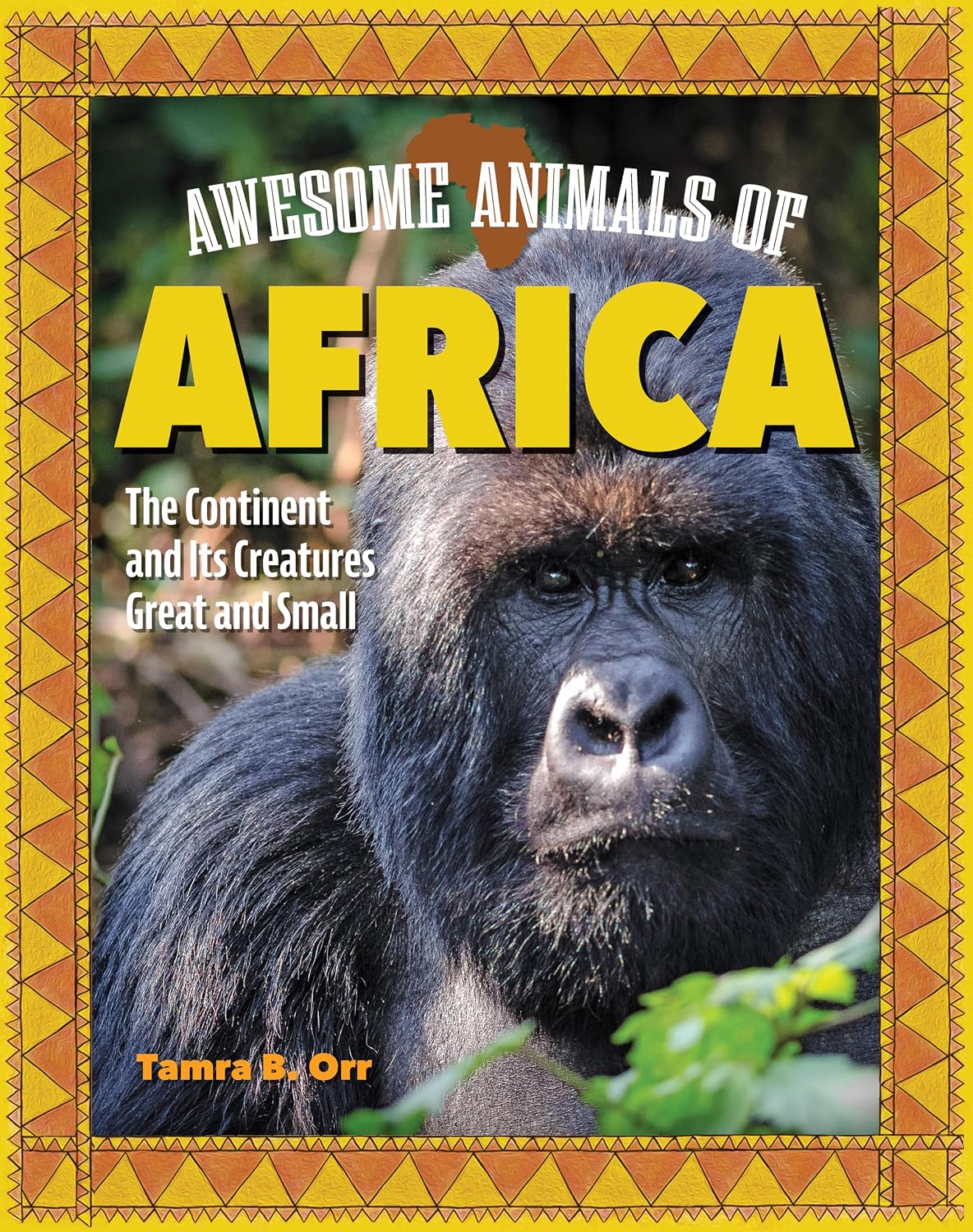 Awesome Animals of Africa - the Continent and Its Creatures
