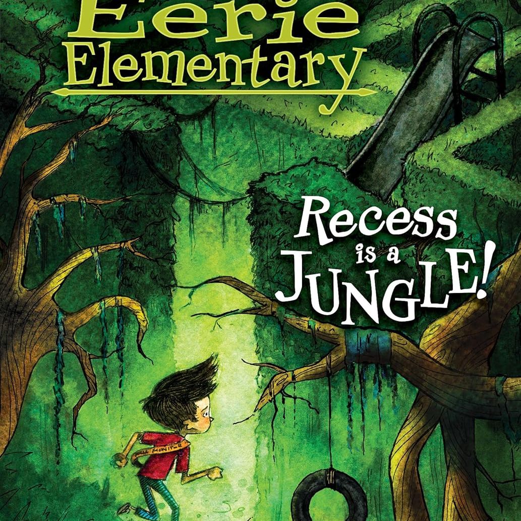 Eerie Elementary #3, Recess Is a Jungle!