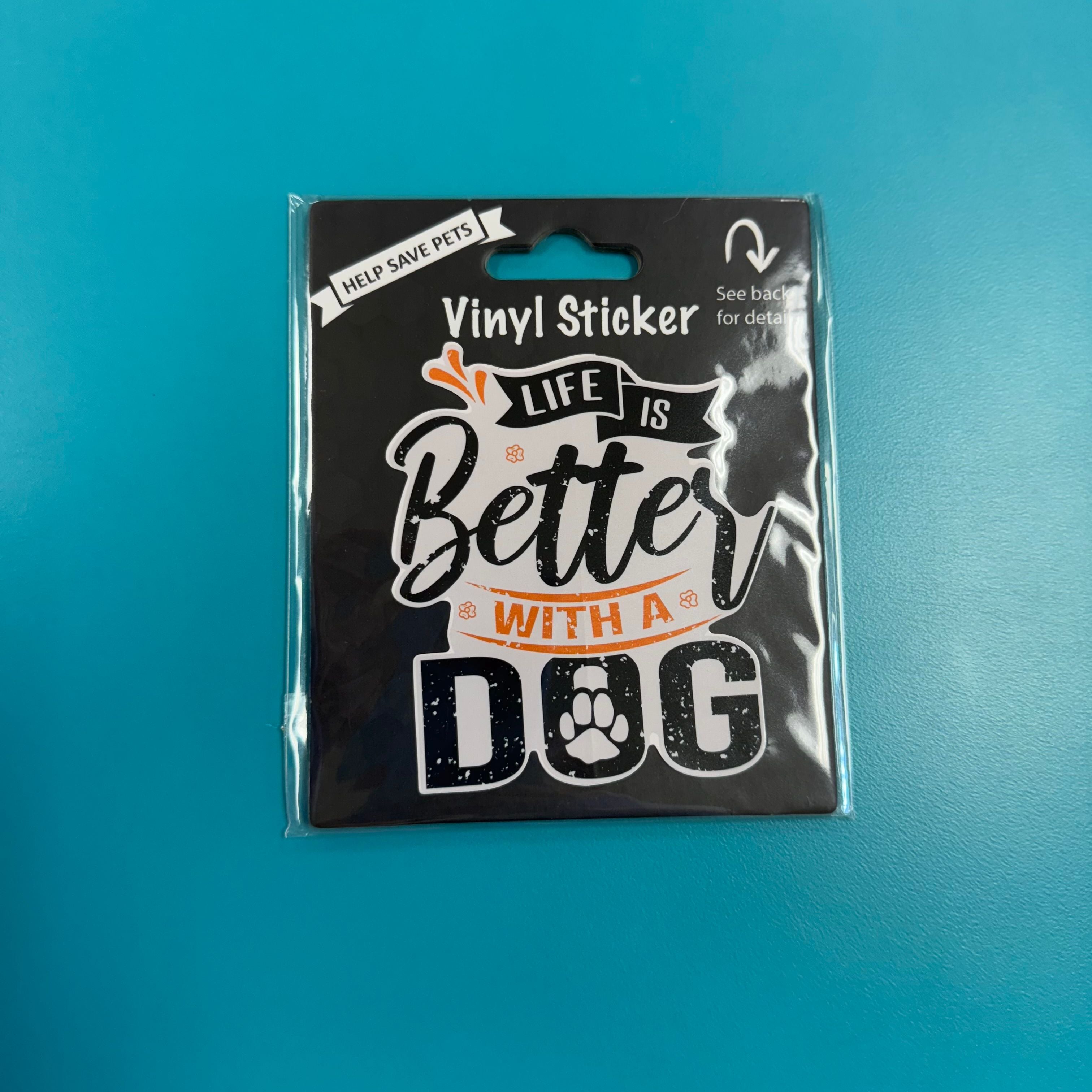 Vinyl Sticker: Life is Better with a Dog