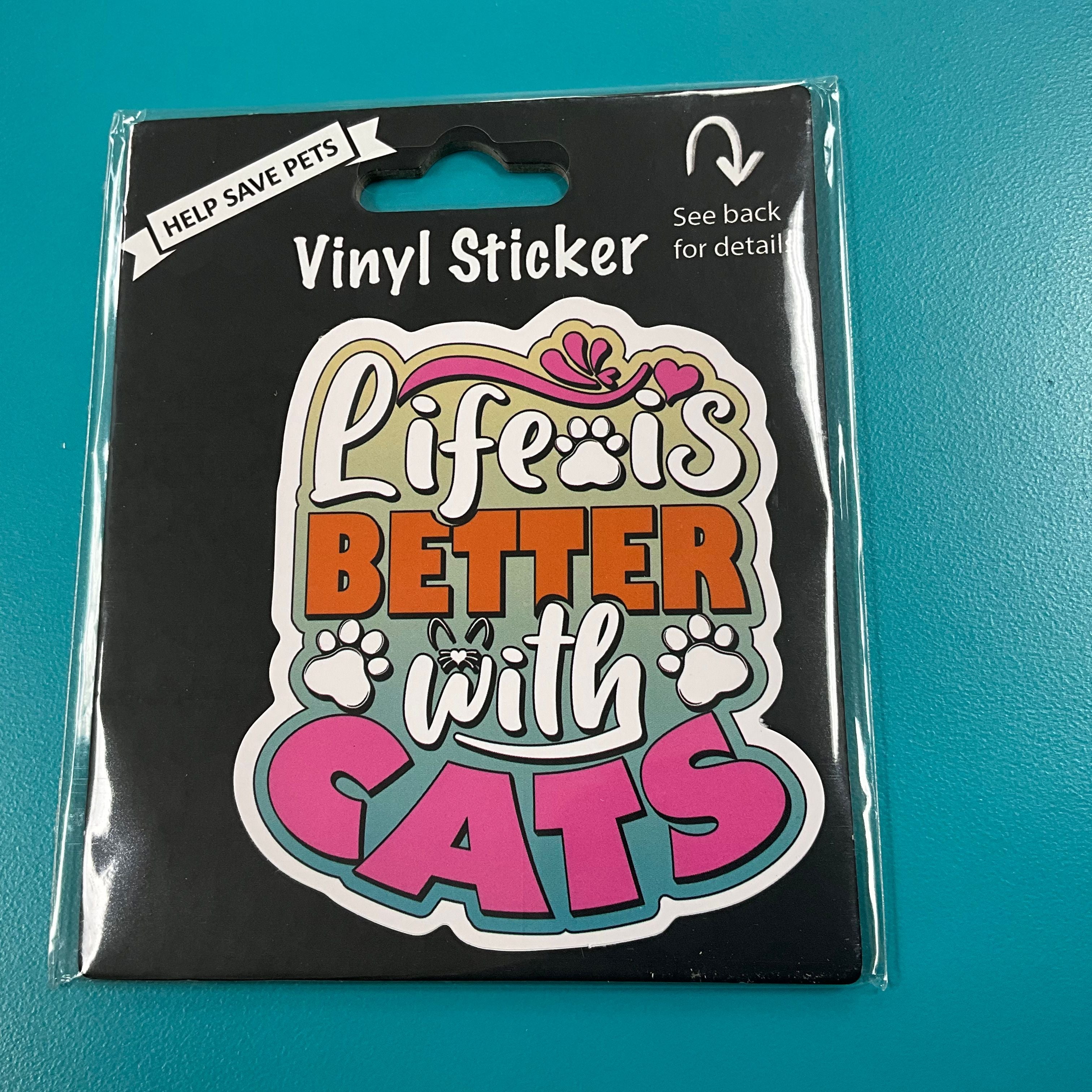 Vinyl Sticker: Life is better with a cat