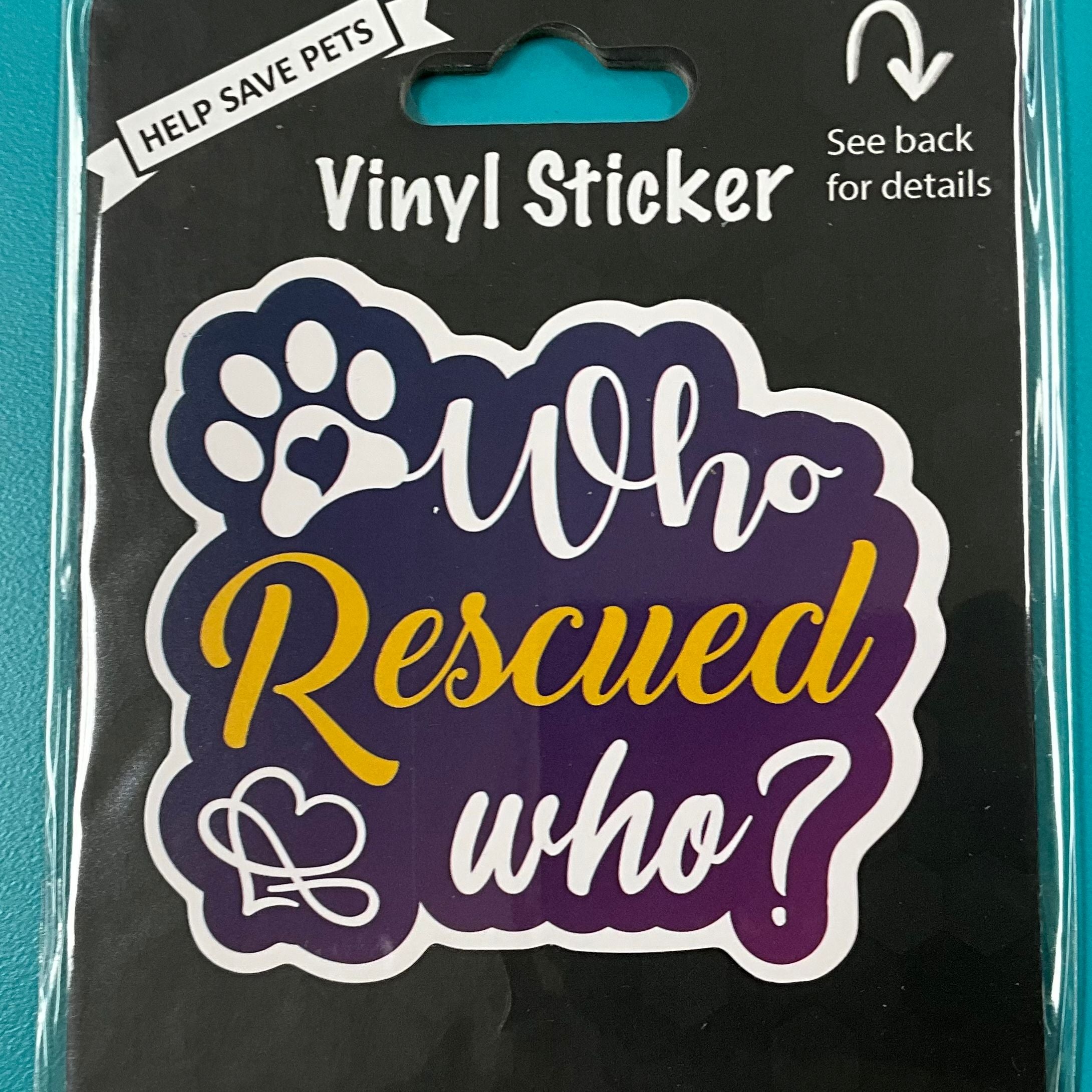 Vinyl Sticker: Who Rescued Who?