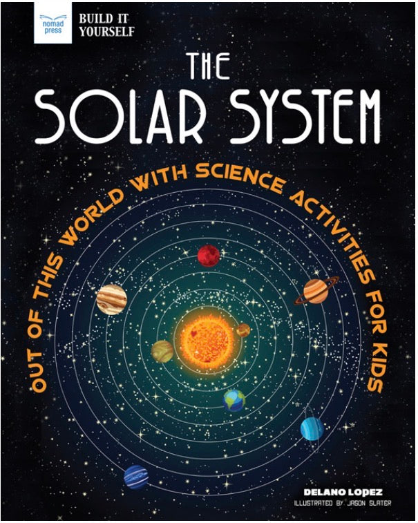 The Solar System Out of This World with Science Activities for Kids