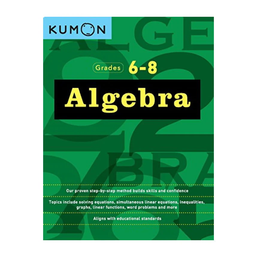 Kumon Algebra Workbook Grades 6 -8