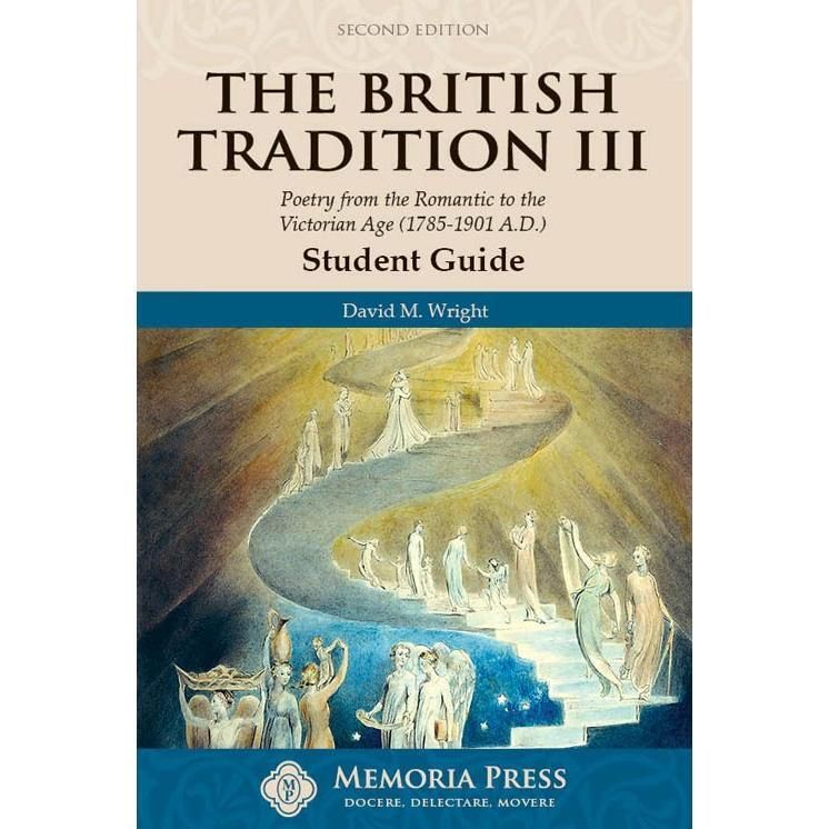 The British Tradition III: Poetry from the Romantic to the Victorian Age (1785-1901 A.D.) Student Guide