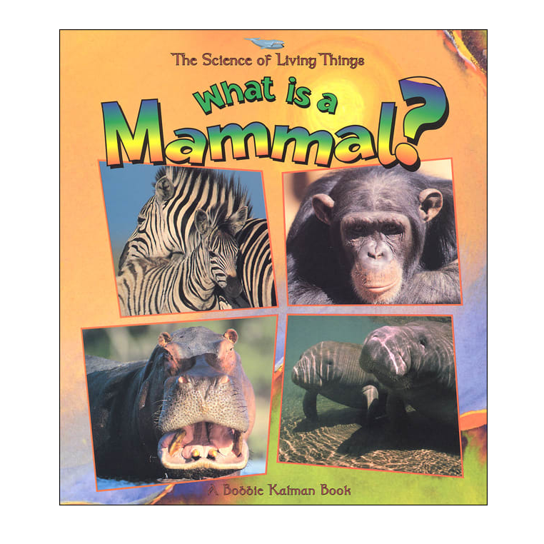 What is a mammal? (The Science of Living Things)
