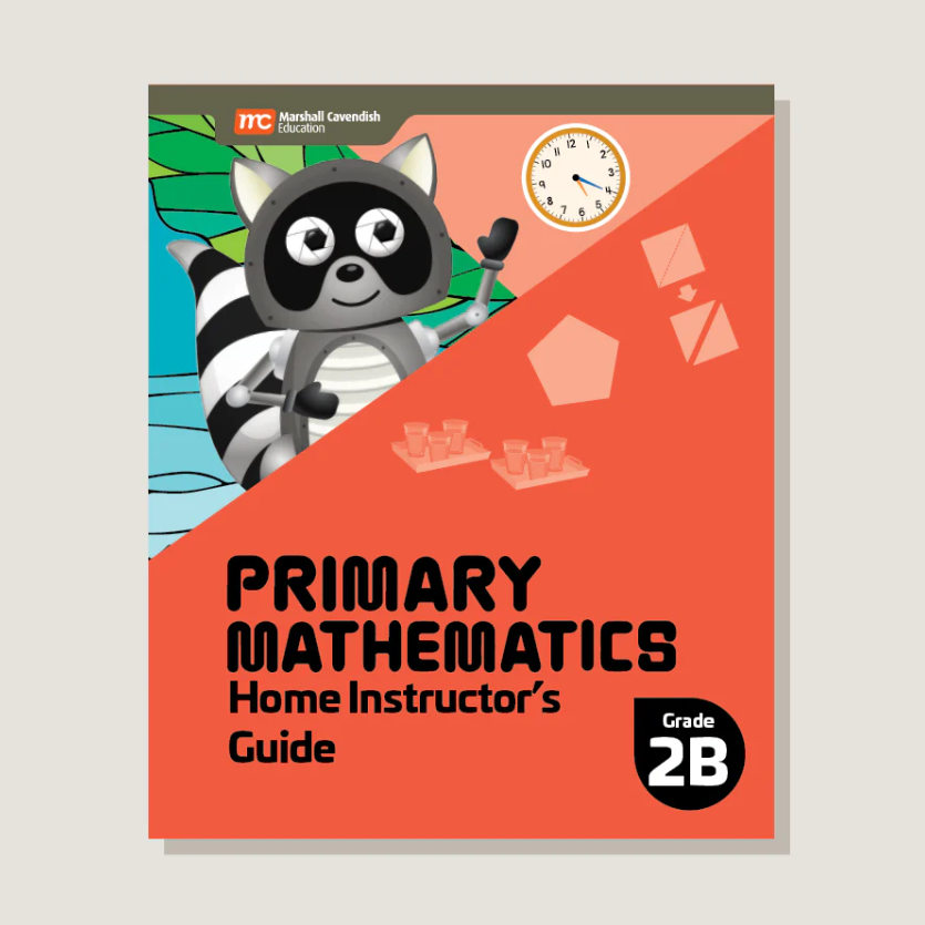 Primary Mathematics Home Instructor’s Guide 2B (2022 Edition)