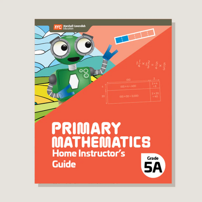 Primary Mathematics Home Instructor’s Guide 5A (2022 Edition)