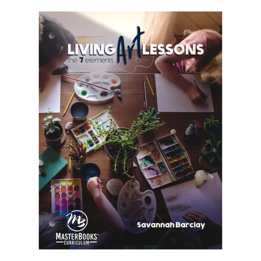 Masterbooks Living Art Lessons Student Book The Homeschool Hive