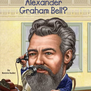 WHOHQ: Who Was Alexander Graham Bell?