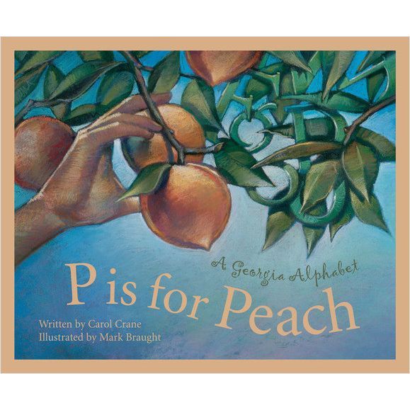 P is for Peach: A Georgia Alphabet Picture Book