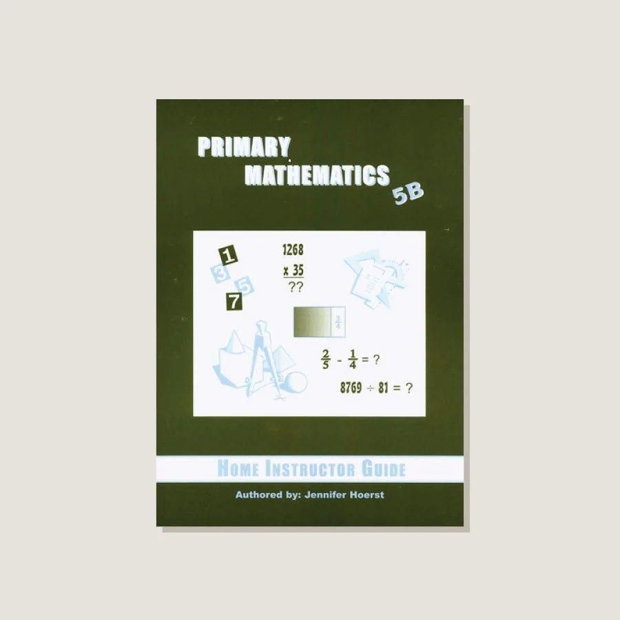 Primary Mathematics 5B: Home Instructor's Guide U.S Edition – The ...