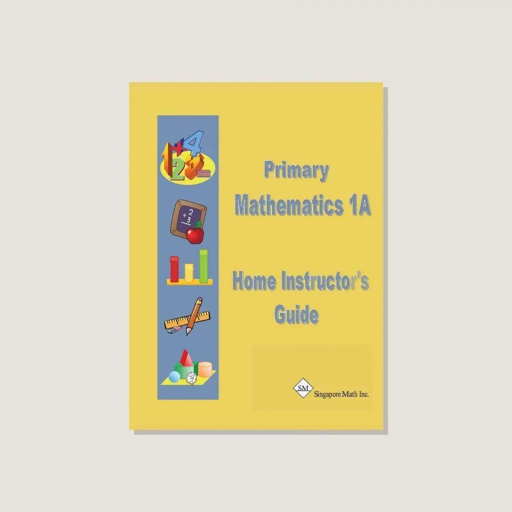 Primary Mathematics 1A: Home Instructor's Guide – The Homeschool Hive